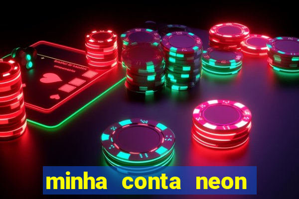 minha conta neon foi bloqueada